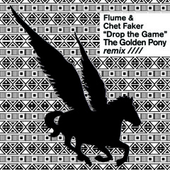 Flume & Chet Faker - Drop The Game (The Golden Pony Remix) [Free Download]