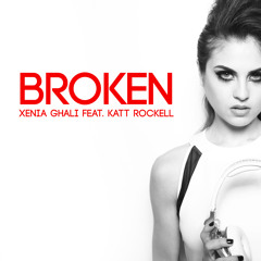 Broken - Xenia Ghali Feat Katt Rockell
