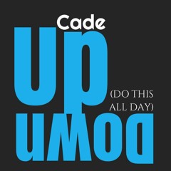 Cade - Up, Down (Remix)