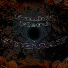 Fonky Heat - Subway(2014)
