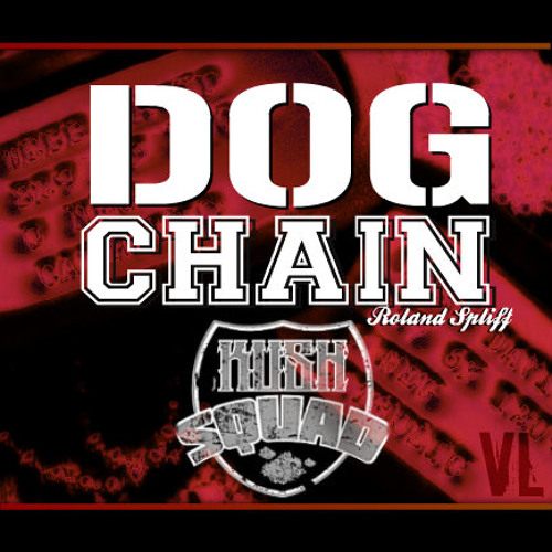 Dog Chain - @RolandSpliff