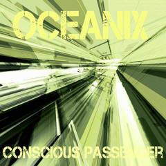 Oceanix - Conscious Passenger [Free Download]