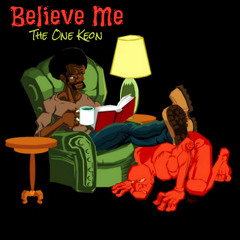 Believe Me - The One Keon #TheResponseTape