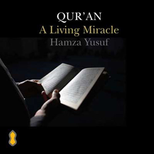 Stream Sandala.org | Listen to The Quran: A Living Miracle by Hamza Yusuf  playlist online for free on SoundCloud