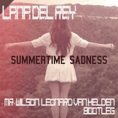 Lana del Rey - Summertime Sadness (Mr. Wilson & Leonard Van Helden Bootleg) [Link in description]