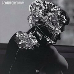 GEOTHEORY - Medusa [Futuristic Love]