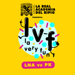 LNA Vs. PK (Invitado  Pako Rodríguez)