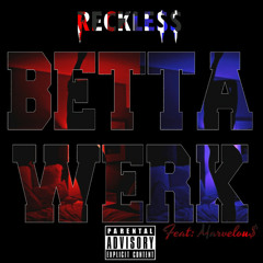 Betta Werk (feat. Marvelou$)