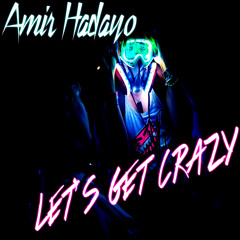 Amir Hadayo - Let's Get Crazy (Radio Edit) [FREE DOWNLOAD]