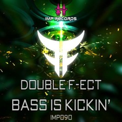 Double F-ect - Bass is kickin (Imp 090)