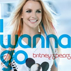 Britney Spears - I Wanna Go (I Wanna Go Edit)