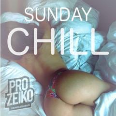 DJ PRO-ZEIKO - SUNDAY CHILL #1