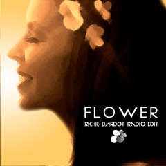Flower (Richie Bardot Radio Edit)