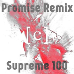 Supreme100 (Promise Remix) Tablo