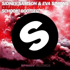 Sidney Samson & Eva Simons - Celebrate The Rain (Schooki Bootleg)