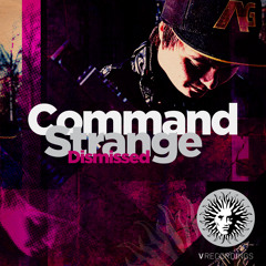 Command Strange & Artificial Intelligence - Dismiss Feat Jamakabi [V Recordings]