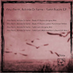 Alfredo Di Santo & New North - Roads & Places (James Hutchison Remix) [Kanja Records] OUT NOW