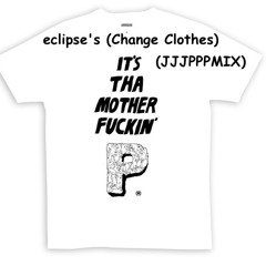 Eclipse's (Change Clothes) ft. Sugbabe (PPPJJJmix) / PUNPEE