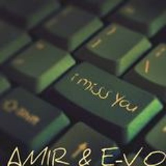 Amir & E-VO - I Miss You (Original Mix)