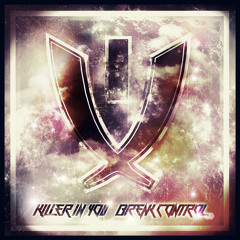 Break Control - Killer In You