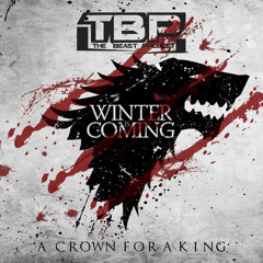 The Beast Project - A Crown For A King (Game Of Thrones Tribute)
