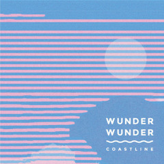 Wunder Wunder - Coastline (Goldroom Remix)