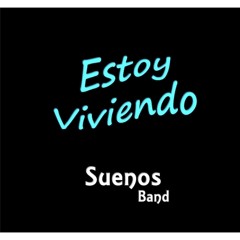 SUEÑOS Band "Estoy Viviendo"