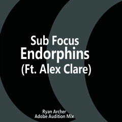 Sub Focus - Endorphins (Ft. Alex Clare) (Sub Focus vs Fred V & Grafix Remix) - Ryan Archer - Adobe Audition Mix