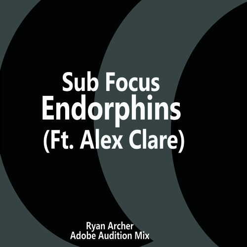 Sub Focus - Endorphins (Ft. Alex Clare) (Sub Focus vs Fred V & Grafix Remix) - Ryan Archer - Adobe Audition Mix