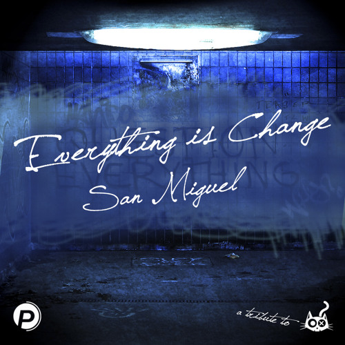 San Miguel - Everything Is Change [Bye Bye Kater Holzig]