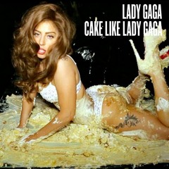 Lady Gaga - Cake Like Lady Gaga (Low Pitch + Mugler Verse)