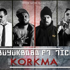 Korkma (Büyükbaba feat. Tice)