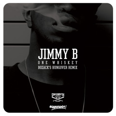 Jimmy B "One Whiskey (Bozack's Hungover Remix)"