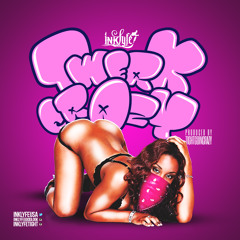 TWERK CRAZY X INKLYFE (DIRTY)