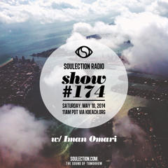 Soulection Radio Show #174 w/ Iman Omari