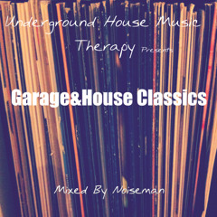 Noiseman - Underground HOUSE MUSIC Therapy LIVE @ Garage&House Classics