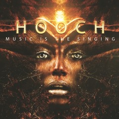 Hooch - Music Is The Singing ( Miguel R Filio Remix )cut
