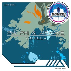 Phi Phi & Airwave - Vanilla (LoQuai Remix) [Bonzai Progressive]