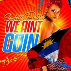 Claudette Peters - We Ain't Goin Home