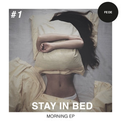 FE|DE - STAY IN BED | Morning Ep 1of3