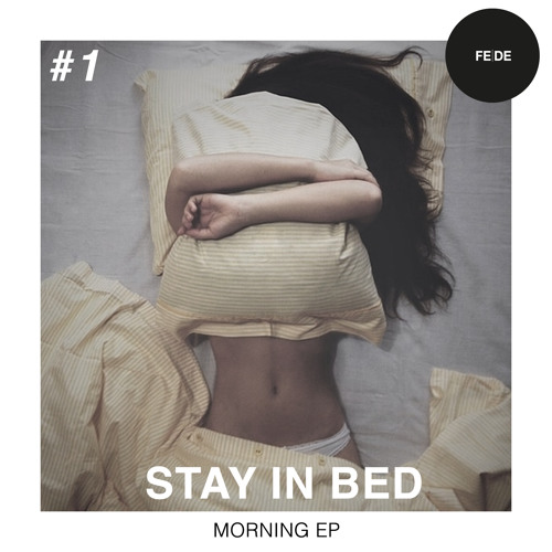 FE|DE - STAY IN BED | Morning Ep 1of3