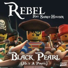 Rebel - Black Pearl (He's a Pirate) [Original Extended Mix] [feat. Sidney Housen] - Single