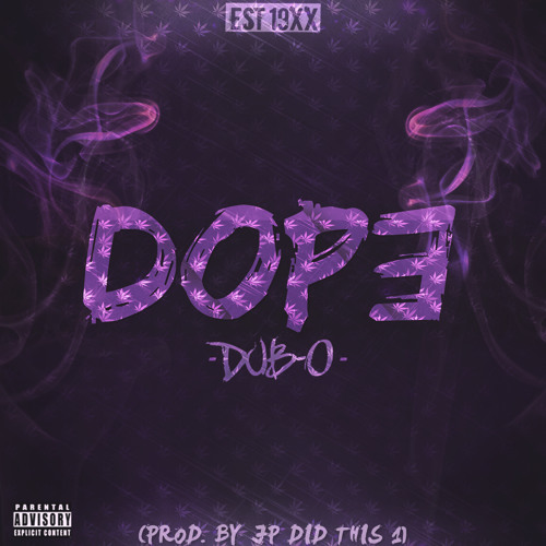 DubXX - DOPE (Prod. By JP Did This 1)