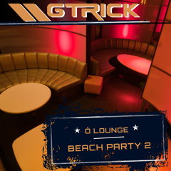 Ô Lounge :: Beach Party II