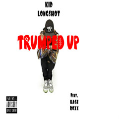 Long$hot - Trumped Up (Feat. Kage Roxx)