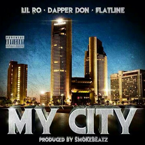 "My City" at Dapper Don, Flatline,Lil Ro