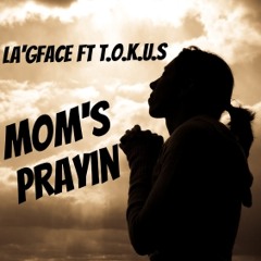 La'Gface Ft T.o.K.u.S - Mom's Prayin