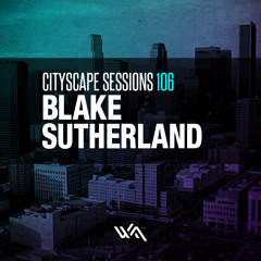 Cityscape Sessions 106: Blake Sutherland