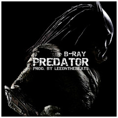 B-Ray - Predator (Prod. by LeeOntheBeats)