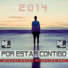 Por estar Contigo -Miguel Angel Ft Zafiro Rap 2.0